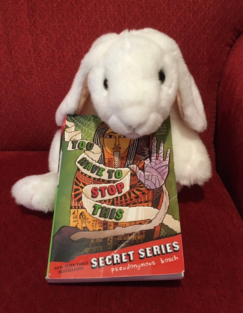 Marshmallow reviews You Have To Stop This by Pseudonymous Bosch (Book 5 of the Secret Series).