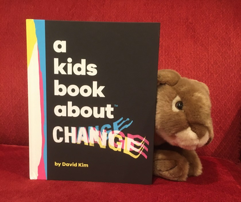 Caramel appreciated reading A Kids Book About Change by David Kim, and recommends it to all other little bunnies who might be facing changes in their lives (which is actually every single one of them, so yeah, this is a good book for all little bunnies...)