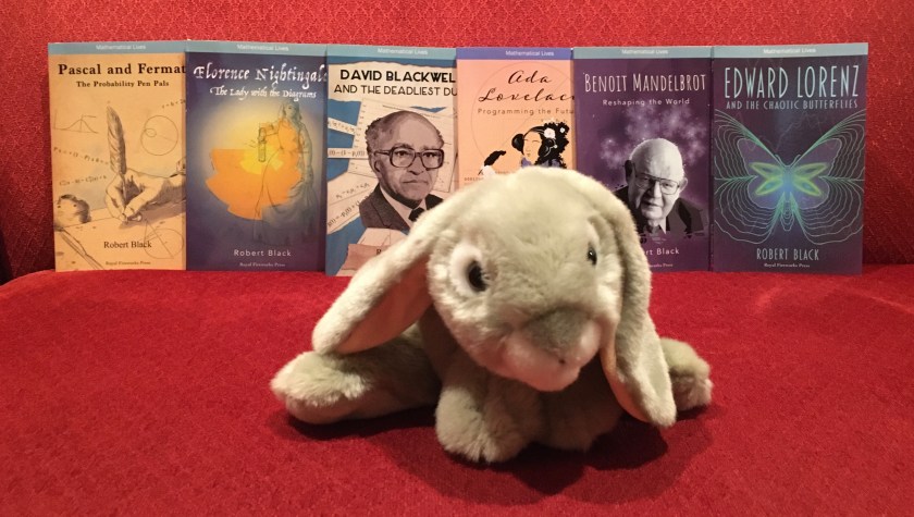 Sprinkles thinks that the books in the Mathematical Lives series by Robert Black make for excellent reading, both for young bunnies and the adult ones. From left to right: Pascal and Fermat: The Probability Pen Pals (2019), Florence Nightingale: The Lady with the Diagrams (2019), David Blackwell and the Deadliest Duel (2019), Ada Lovelace: Programming the Future (2020), Benoit Mandelbrot: Reshaping the World (2021),  and Edward Lorenz and the Chaotic Butterflies (2022). 