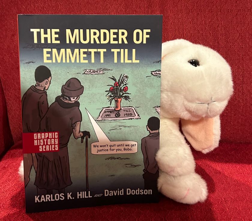 Marshmallow rates The Murder of Emmett Till by Karlos K. Hill and David Dodson 100%.