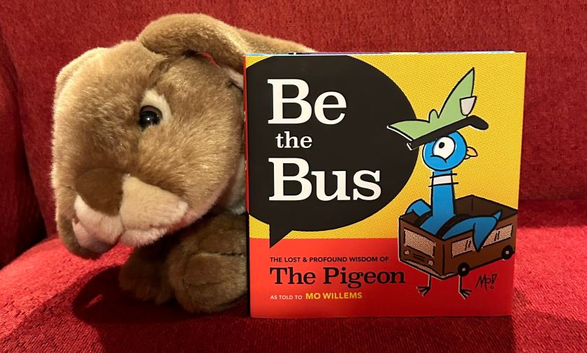 Caramel reviews Be The Bus: The Lost & Profound Wisdom of the Pigeon as told to Mo Willems, by Mo Willems.