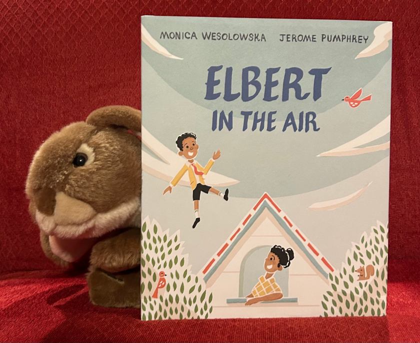 Caramel reviews Elbert in the Air, written by Monica Wesolowska and illustrated by Jerome Pumphrey.