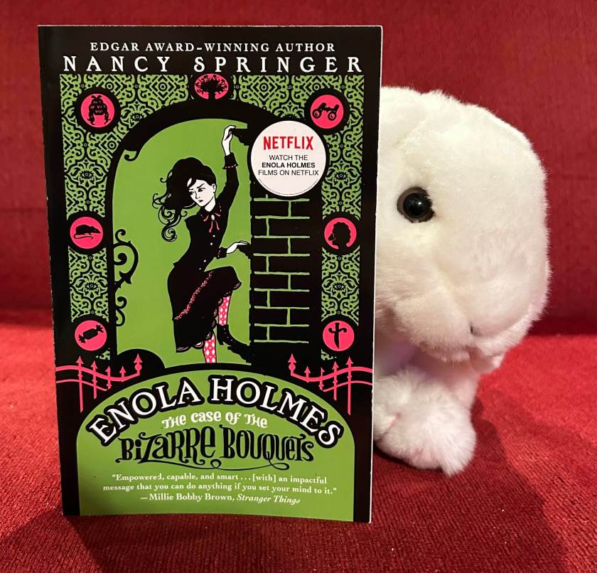Marshmallow rates Enola Holmes: The Case of the Bizarre Bouquets by Nancy Springer 100%.