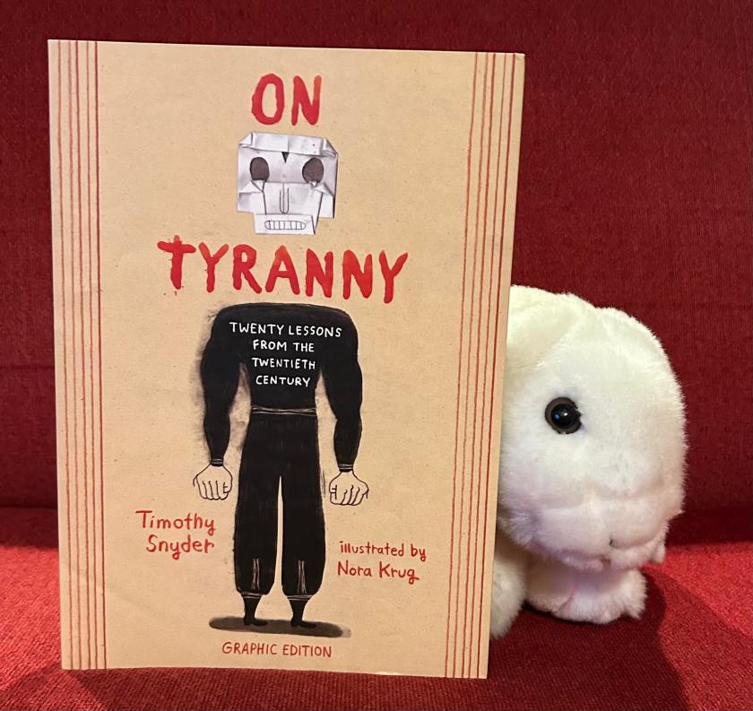 Marshmallow reviews On Tyranny: Graphic Edition, written by Timothy Snyder and illustrated by Nora Krug.