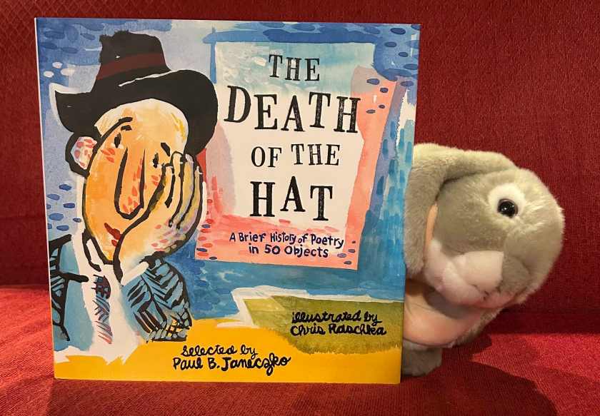 Sprinkles enjoyed reading The Death of the Hat: A Brief History of Poetry in Fifty Objects by Paul B. Janeczko and Chris Raschka and recommends it to all current and future lovers of poetry, young and not-so-young. 