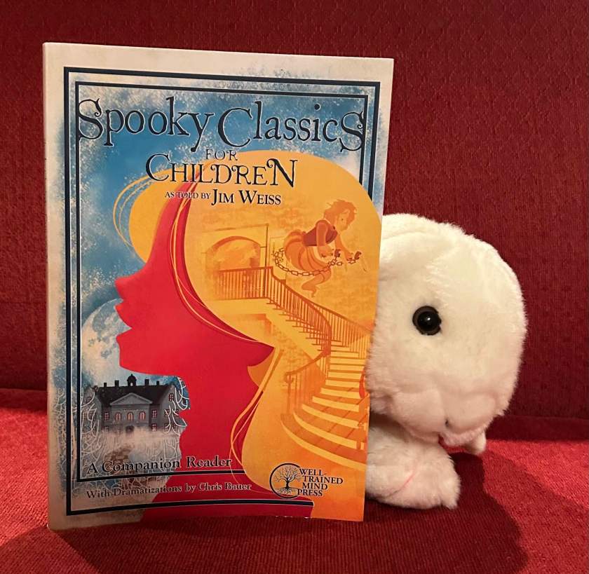 Marshmallow reviews Spooky Classics for Children: A Companion Reader, as told by Jim Weiss, and with Dramatizations by Chris Bauer
